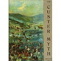 The Custer Myth: A Source Book of Custeriana (The Custer Library)
