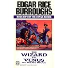 The Wizard of Venus and Pirate Blood: (#5) (Venus No 5) by Edgar Rice Burroughs