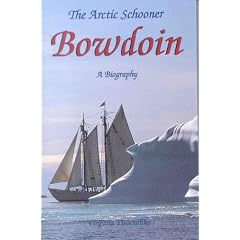 Arctic Schooner Bowdoin: A Biography