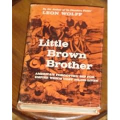 Little Brown Brother: How the United States Purchased and Pacified the Philippines