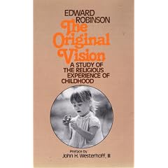 The original vision: A study of the religious experience of childhood