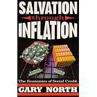 Salvation Through Inflation: The Economics of Social Credit by Gary North