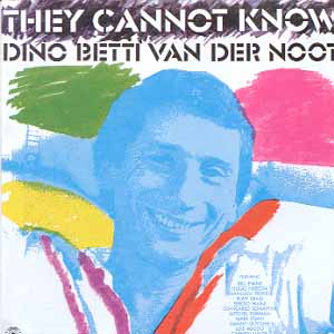 They Cannot Know by Dino Betti Van Der Noot (Audio CD - 1993)