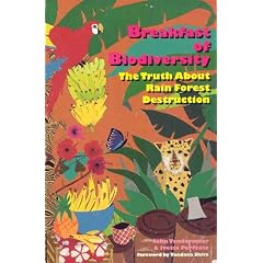 Breakfast of Biodiversity: The Truth About Rain Forest Destruction