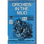 Orchids in the Mud: Personal Accounts by Veterans of the One Hundred Thirty-Second Infantry book cover