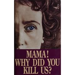 Mama! Why Did You Kill Us?