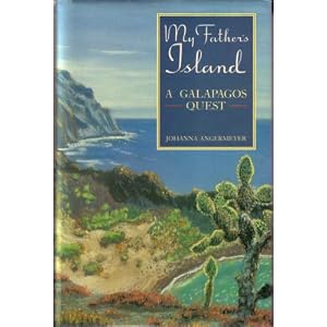 My Father's Island: A Galapagos Quest by Johanna Angemeyer
