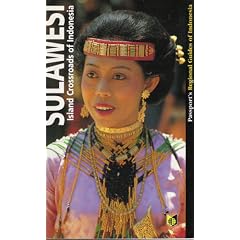 Sulawesi: Islands Crossroads of Indonesia (Passport's Regional Guides to Indonesia)