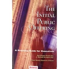 The Initial Public Offering: A Practical Guide for Executives (Bowne's practical guide series)