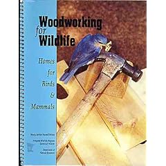 Woodworking for Wildlife: Homes for Birds and Mammals
