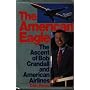 The American Eagle: The Ascent of Bob Crandall and&hellip by Dan Reed