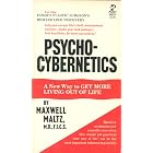 Psycho-Cybernetics: A New Way to Get More Living out of Life by Cybernetics