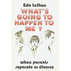 What's Going to Happen to Me?: When Parents Separate or Divorce