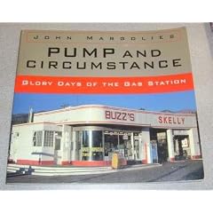 Pump and Circumstance: Glory Days of the Gas Station