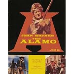 John Wayne's the Alamo: The Making of the Epic Film book cover
