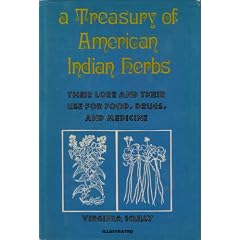 A Treasury of American Indian Herbs: Their Lore and Their Use for Food, Drugs, and Medicine