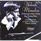 Yehudi Menuhin - Portrait of the Artist as a Young Man by  Johann Sebastian Bach, Bela Bartok, Ernest Bloch, Johannes Brahms, and Max Bruch 