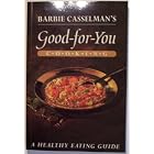 Click here to buy Barbie Casselmans Good for You Cooking by  Barbie Casselman .