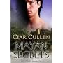 Mayan Secrets by Ciar Cullen