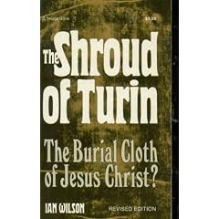 The Shroud of Turin: The Burial Cloth of Jesus Christ?
