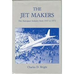 Jet Makers: Aerospace Industry from 1945-72