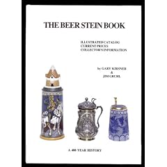 The Beer Stein Book: Illustrated Catalog, Current Prices, Collector's Information