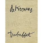Willem De Kooning - Jean Dubuffet: The Women book cover