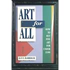 Art for All: How to Buy Fine Art for Under $300 by Alan S. Bamberger