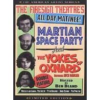 The Firesign Theatre's All-Day Matinee: Martian Space Party and The Yolks of Oxnard