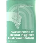 Fundamentals of Dental Hygiene Instrumentation by  Jill S. Nield and Ginger Houseman
