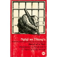Barrel of a Pen: Resistance to Repression in Neo-Colonial Kenya