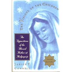The Visions of the Children: The Apparitions of the Blessed Mother at Medjugorje