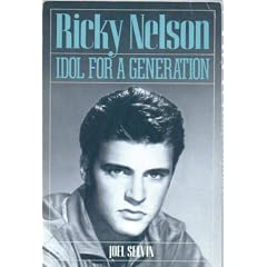 Ricky Nelson: Idol for a Generation