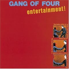 ENTERTAINMENT by  Gang of Four 