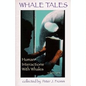 Whale Tales: Human Interactions With Whales Whale Tales: Human Interactions With Whales