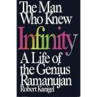 The Man Who Knew Infinity: a Life of the Genius Ramanujan by  Robert Kanigel
