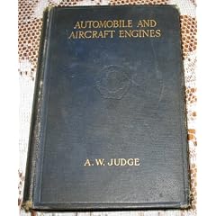 Automobile and aircraft engines in theory and experiment: Being a thoroughly revised and enlarged edition of High-speed internal combustion engines (The Specialists' series)