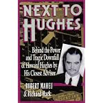 Next to Hughes: Behind the Power and Tragic Downfall of Howard Hughes by His Closest Advisor book cover