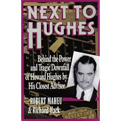 Next to Hughes: Behind the Power and Tragic Downfall of Howard Hughes by His Closest Advisor