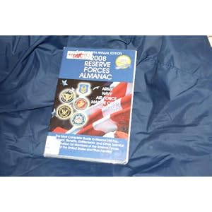 Click here to buy 2008 Reserve Forces Almanac: Army, Navy, Air Force, Marine Corps, Coast Guard : The Most... by Debra M. Gordon and Dana L. Smith.