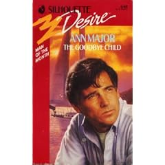 The Goodbye Child (Silhouette Desire, No. 648)(Man of the Month)