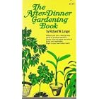 Click here to buy The After-Dinner Gardening Book by  Richard W. Langer and Susan McNeill.