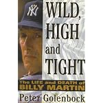 Wild, High and Tight: The Life and Death of Billy Martin book cover