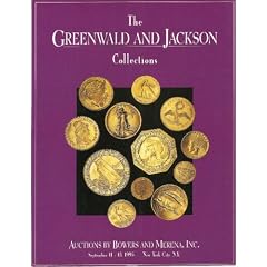The Greenwald and Jackson Collections and Other Important Properties. September 11-13, 1995 Bowers & Merena Coin Auction Catalog.