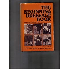 Arco the Beginning Dressage Book: A Guide to the Basics for Horse and Rider
