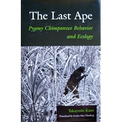 The Last Ape: Pygmy Chimpanzee Behavior and Ecology