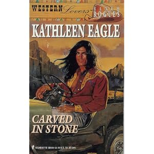 Carved in Stone (Western Lovers: Ranch Rogues #6) by Kathleen Eagle