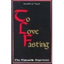 Click here to buy To Love Fasting: The Monastic Experience by Adalbert De Vogue and John B. Houde.
