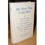 My Story That I Like Best By Edna Ferber, Irvin S. Cobb, Peter B. Kyne, James Oliver Curwoo, Meredith Nicholson, H.c. Witwer book cover