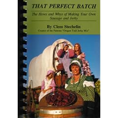 That Perfect Batch: The Hows and Whys of Making Sausage and Jerky